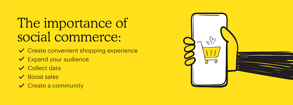 The importance of social commerce: Create convenient shopping experience, Expand your audience, Collect data Boost sales, Create a community 